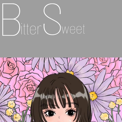 bitter sweet/Kazuha