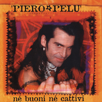 アルバム/Ne buoni ne cattivi/Piero Pelu