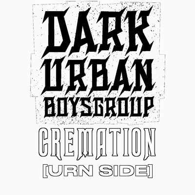 CREMATION [URN SIDE]/Dark Urban Boysgroup