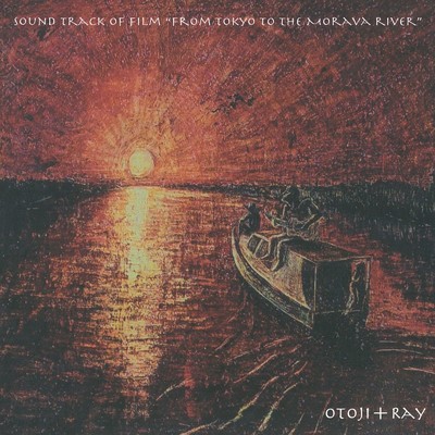 Sound track of film “from Tokyo to the Morava river”/Otoji + Ray