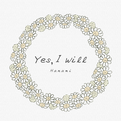Yes, I will/花心
