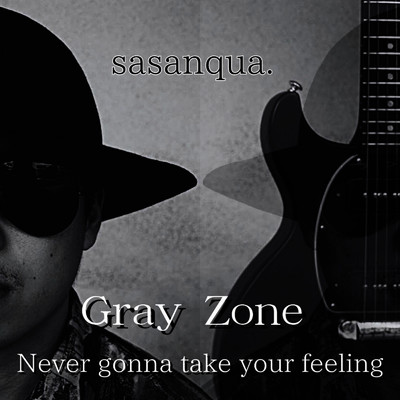 アルバム/Gray Zone ／ Never gonna take your feeling/sasanqua.