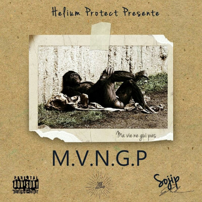 シングル/Ma vie ne gui pas (Explicit) (M.V.N.G.P)/Helium Protect