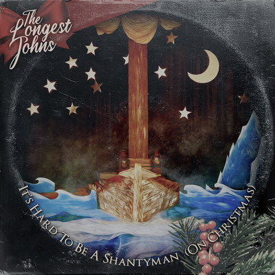 シングル/It's Hard To Be A Shantyman (On Christmas)/The Longest Johns