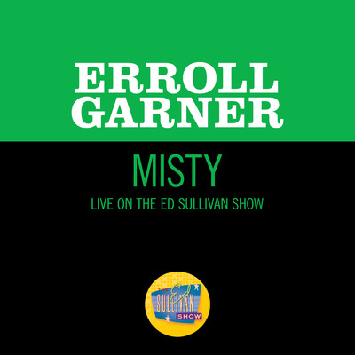 シングル/Misty (Live On The Ed Sullivan Show, March 26, 1961)/エロール・ガーナー