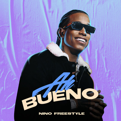 Ah Bueno (Explicit)/Nino Freestyle