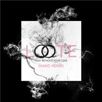 High Without Your Love (NAKID Remix)/Loote