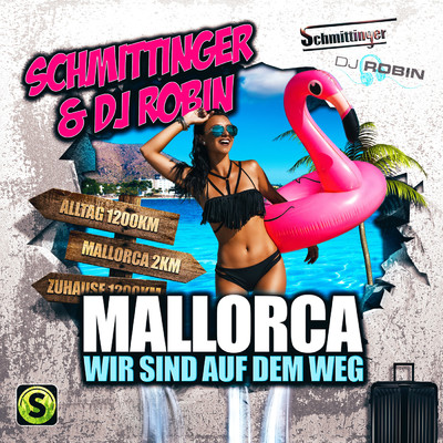 Mallorca wir sind auf dem Weg/Schmittinger／DJ Robin