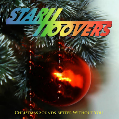 Christmas Sounds Better Without You/Starhoovers