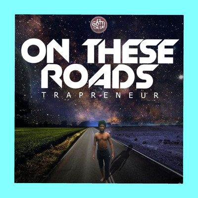 シングル/On These Roads/Trapreneur