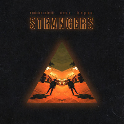 Strangers/Dominico Andretti／Foreignlocal.／Sunsets