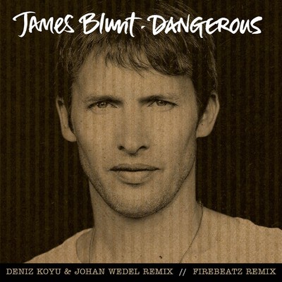Dangerous (Remixes)/James Blunt