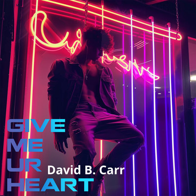 Give Me Ur Heart/David B. Carr