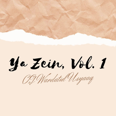 Ya Zein, Vol. 1/O.G Wardatul Usyaaq