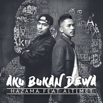 Aku Bukan Dewa (feat. Altimet)/Hazama