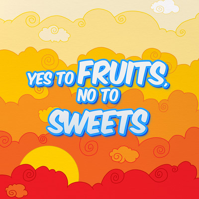 Yes To Fruits, No To Sweets/PP Nguyen