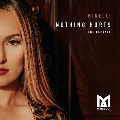 Nothing Hurts (The Remixes)/Minelli