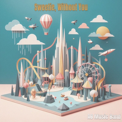 Sweetie, Without You (Instrumental)/AB Music Band