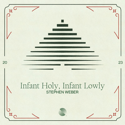 シングル/Infant Holy, Infant Lowly/Stephen Weber