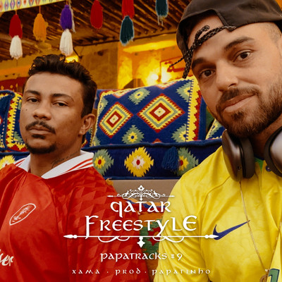 Qatar Freestyle (Papatracks #9)/Papatinho & Xama