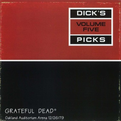 Dick's Picks Vol. 5: Oakland Auditorium Arena, Oakland, CA 12／26／79/Grateful Dead