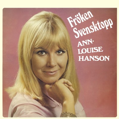 Froken Svensktopp/Ann-Louise Hanson