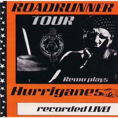 アルバム/Roadrunner Tour／Remu Plays Hurriganes／Recorded Live！/Remu