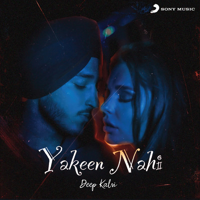 Yakeen Nahi/Deep Kalsi／Raftaar