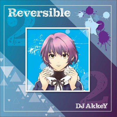 シングル/Reversible/DJ AkkeY