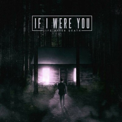 Life After Death/If I Were You