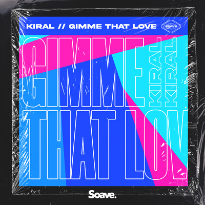 Gimme That Love/Kiral