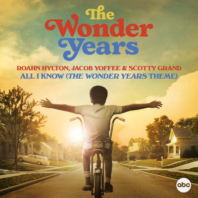 All I Know (The Wonder Years Theme) (From ”The Wonder Years”)/Roahn Hylton／Jacob Yoffee／スコッティ・グレンジャー