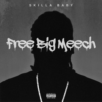 Free Big Meech (Explicit)/Skilla Baby