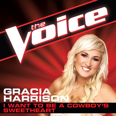 I Want To Be A Cowboy's Sweetheart (The Voice Performance)/Gracia Harrison