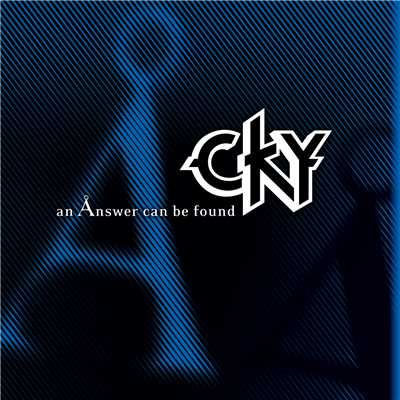 アルバム/An Answer Can Be Found/CKY
