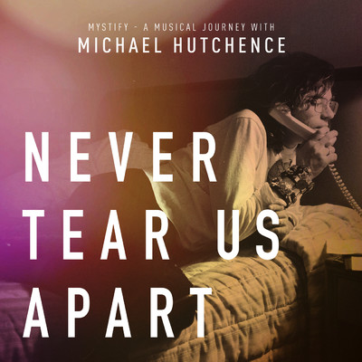 Never Tear Us Apart (featuring Mylene Farmer)/INXS／マイケル・ハッチェンス