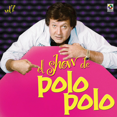 El Show De Polo Polo, Vol. 7 (Explicit)/Polo Polo