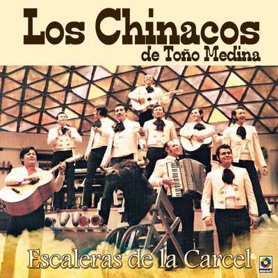アルバム/Escaleras De La Carcel/Los Chinacos de Tono Medina
