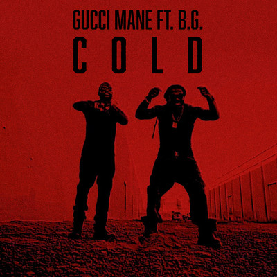 シングル/Cold (feat. B.G. & Mike WiLL Made-It)/Gucci Mane