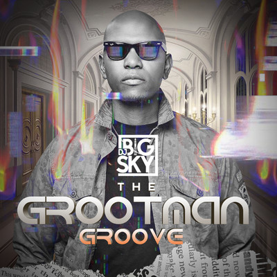 The Grootman Groove/DJ Big Sky