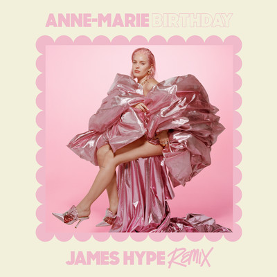 Birthday (James Hype Remix)/Anne-Marie