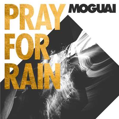 アルバム/Pray For Rain (The Remixes)/MOGUAI