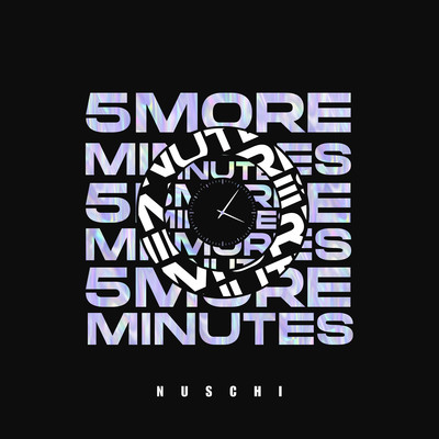 5 More Minutes/Nuschi