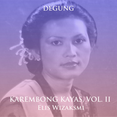 Degung Karembong Kayas, Vol. II/Elis Wizaksmi