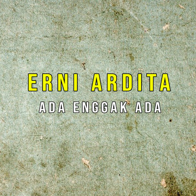 シングル/Ada Enggak Ada/Erni Ardita