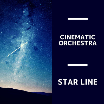 STAR LINE/CINEMATIC ORCHESTRA