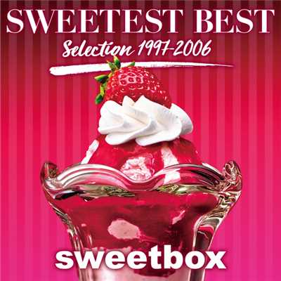 アルバム/SWEETEST BEST  Selection 1997-2006/Sweetbox
