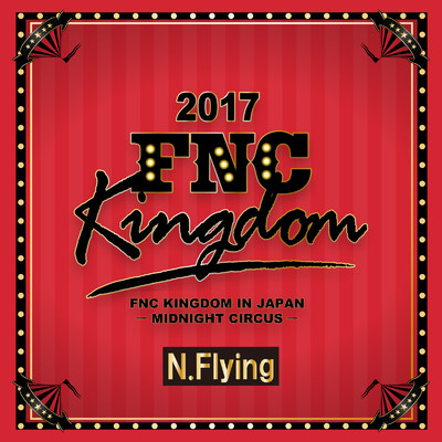 シングル/Endless Summer (Live 2017 FNC KINGDOM -MIDNIGHT CIRCUS-@Makuhari International Exhibition Halls, Chiba)/N.Flying