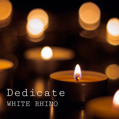 シングル/Dedicate/WHITE RHINO