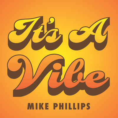 It's A Vibe/Mike Phillips